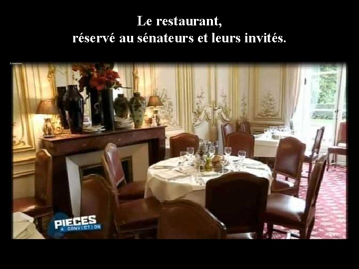 Le restaurant, réservé au sénateurs et leurs invités. 