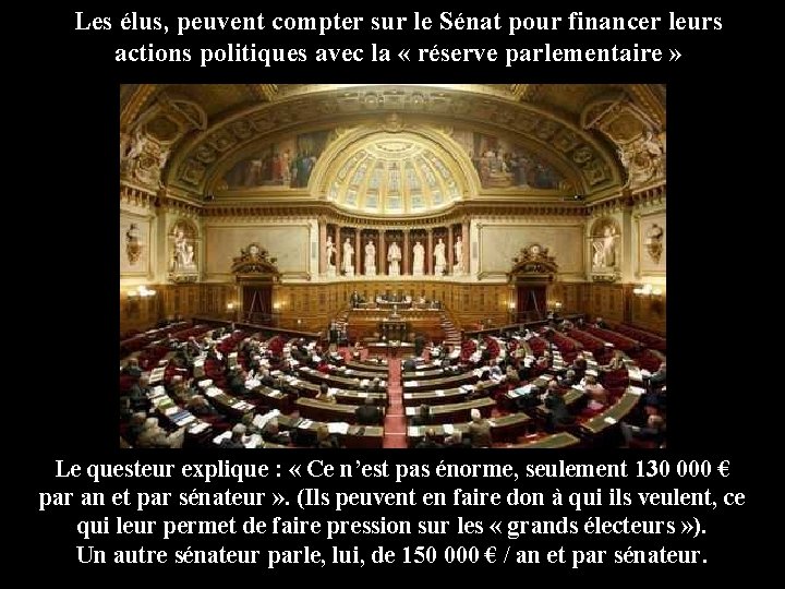 Les élus, peuvent compter sur le Sénat pour financer leurs actions politiques avec la Les élus, peuvent compter sur le Sénat pour financer leurs actions politiques avec la