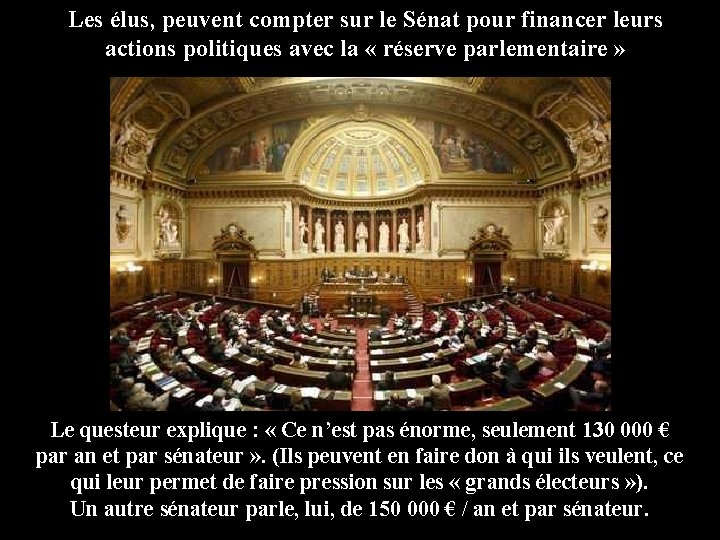 Les élus, peuvent compter sur le Sénat pour financer leurs actions politiques avec la