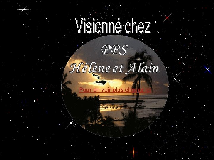 Pour en voir plus cliquez ici Pour en voir plus cliquez ici