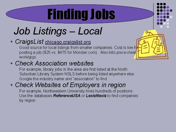 Finding Jobs Job Listings – Local • Craigs. List chicago. craigslist. org Good source