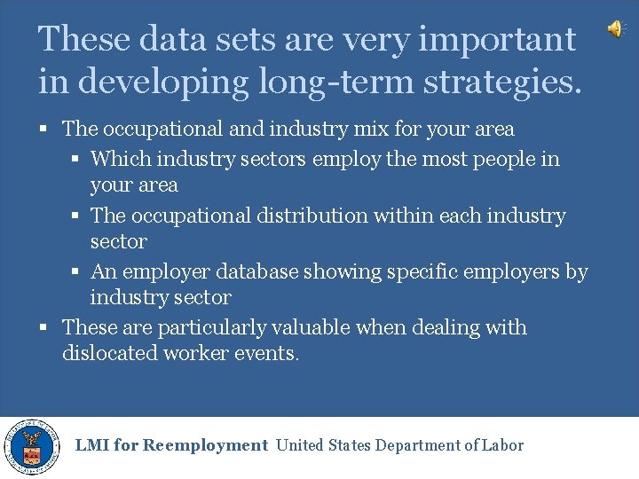 These data sets are very important in developing long-term strategies. § The occupational and