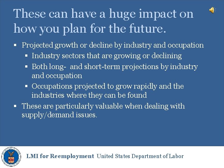 These can have a huge impact on how you plan for the future. §