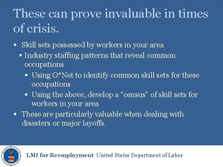 These can prove invaluable in times of crisis. § Skill sets possessed by workers