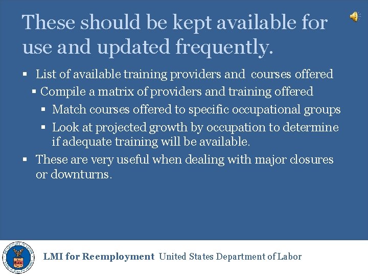 These should be kept available for use and updated frequently. § List of available