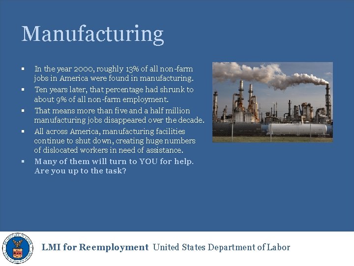 Manufacturing § § § In the year 2000, roughly 13% of all non-farm jobs