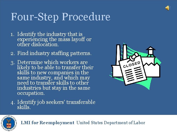 Four-Step Procedure 1. Identify the industry that is experiencing the mass layoff or other
