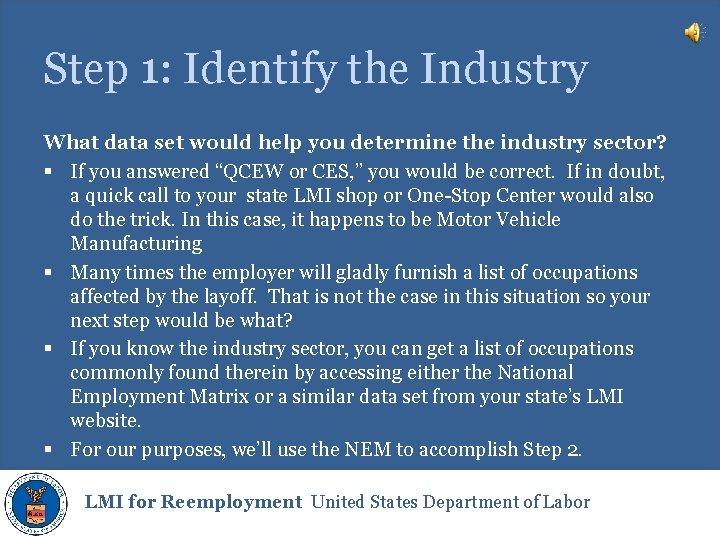 Step 1: Identify the Industry What data set would help you determine the industry
