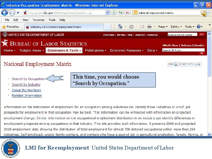 This time, you would choose “Search by Occupation. ” LMI for Reemployment United States