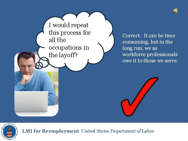 I would repeat this process for all the occupations in the layoff? Correct. It
