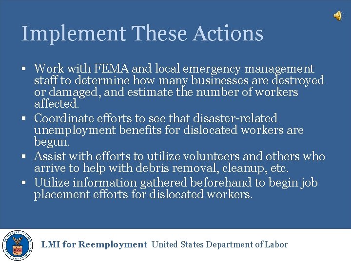 Implement These Actions § Work with FEMA and local emergency management staff to determine
