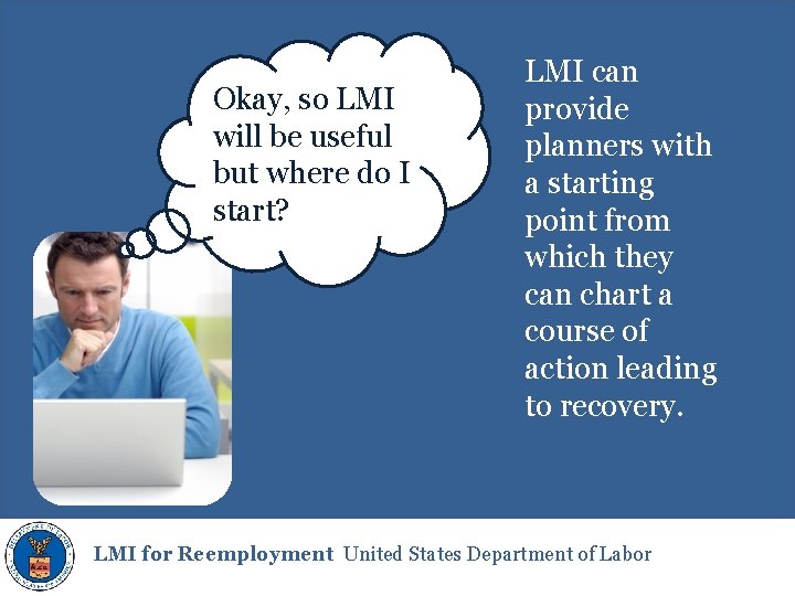 Okay, so LMI will be useful but where do I start? LMI can provide