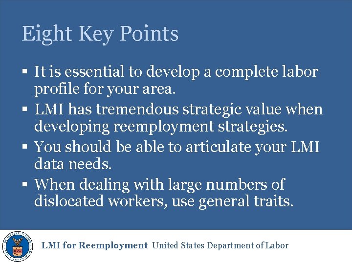 Eight Key Points § It is essential to develop a complete labor profile for