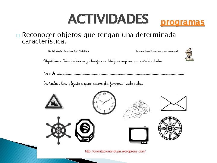 ACTIVIDADES � programas Reconocer objetos que tengan una determinada característica. 