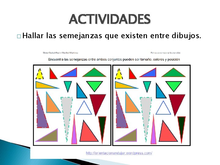 ACTIVIDADES � Hallar las semejanzas que existen entre dibujos. 
