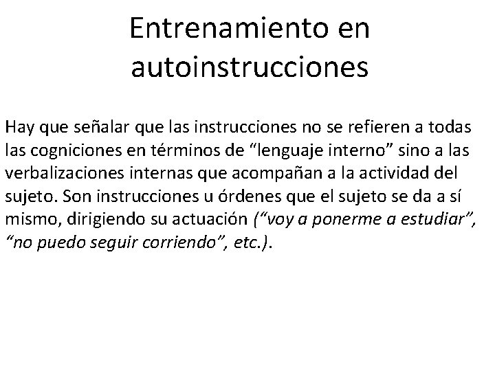 Entrenamiento en autoinstrucciones Hay que señalar que las instrucciones no se refieren a todas