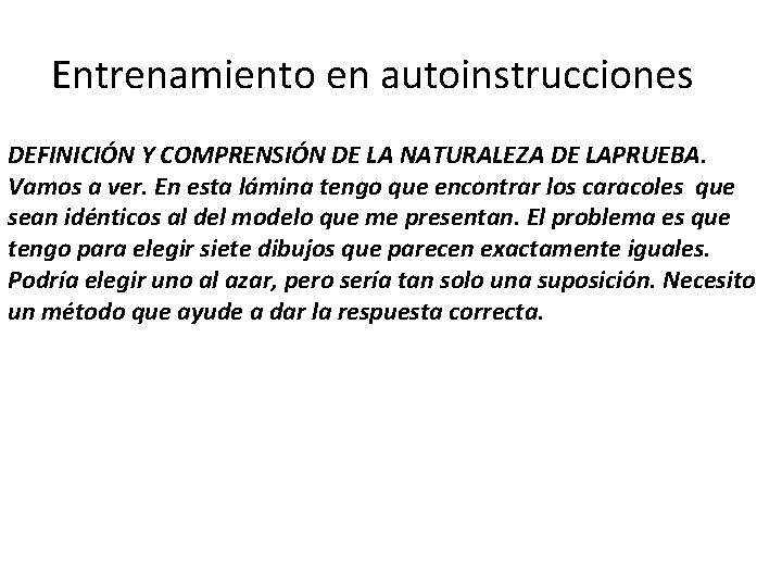Entrenamiento en autoinstrucciones DEFINICIÓN Y COMPRENSIÓN DE LA NATURALEZA DE LAPRUEBA. Vamos a ver.