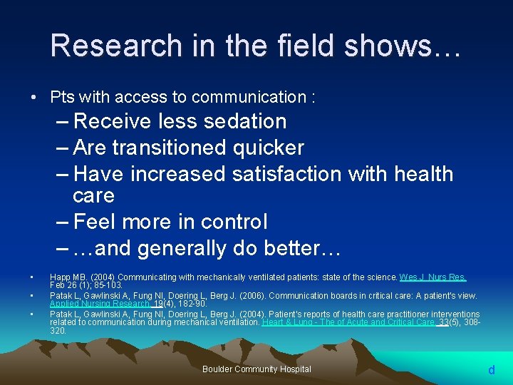 Research in the field shows… • Pts with access to communication : – Receive