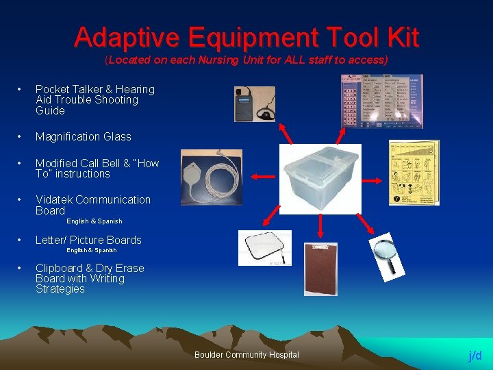 Adaptive Equipment Tool Kit (Located on each Nursing Unit for ALL staff to access)