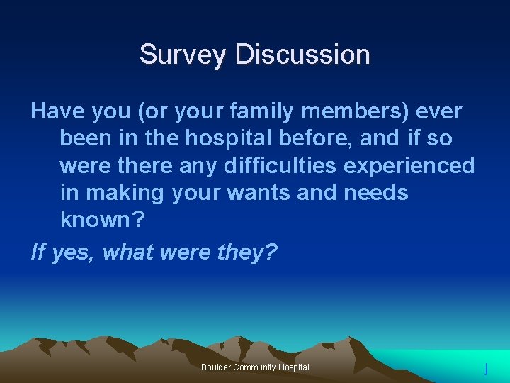 Survey Discussion Have you (or your family members) ever been in the hospital before, Survey Discussion Have you (or your family members) ever been in the hospital before,