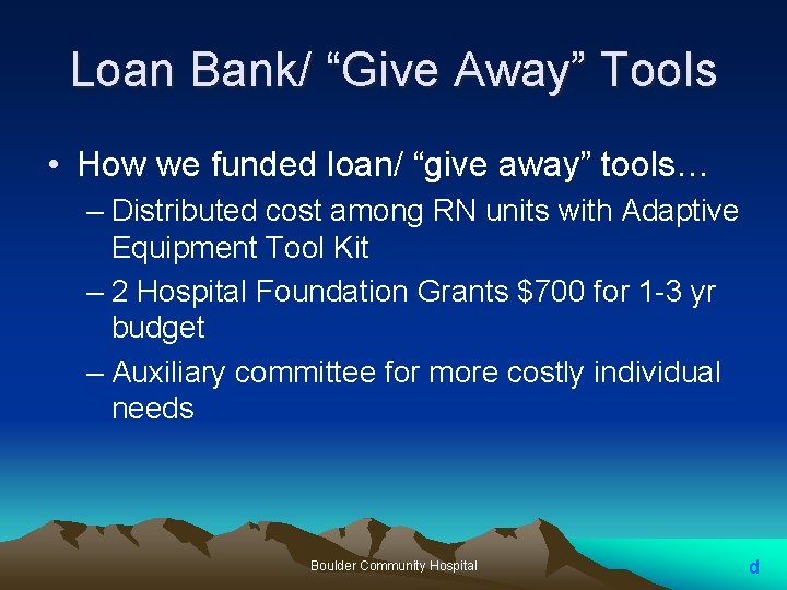 Loan Bank/ “Give Away” Tools • How we funded loan/ “give away” tools… –