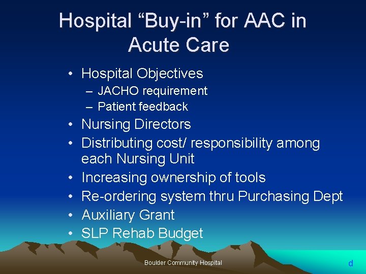 Hospital “Buy-in” for AAC in Acute Care • Hospital Objectives – JACHO requirement –