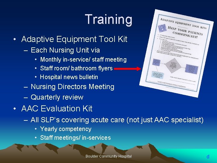 Training • Adaptive Equipment Tool Kit – Each Nursing Unit via • Monthly in-service/