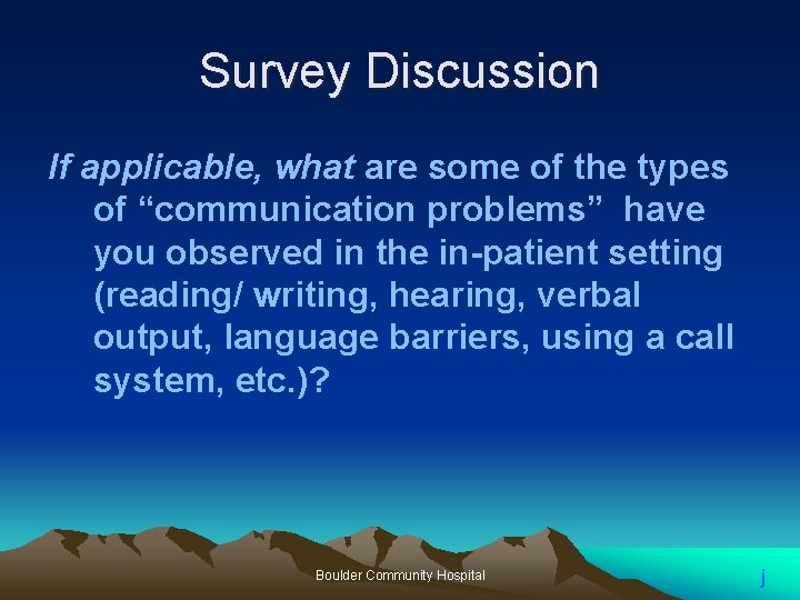 Survey Discussion If applicable, what are some of the types of “communication problems” have Survey Discussion If applicable, what are some of the types of “communication problems” have