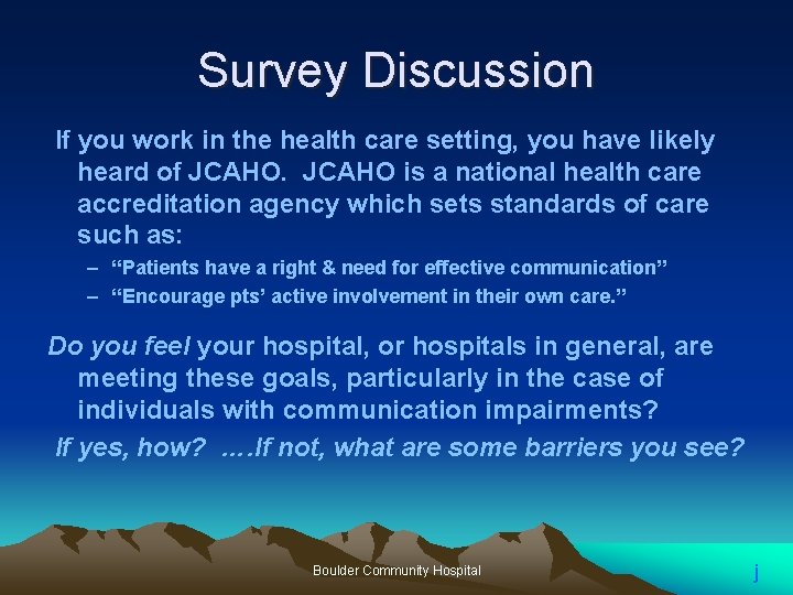 Survey Discussion If you work in the health care setting, you have likely heard Survey Discussion If you work in the health care setting, you have likely heard