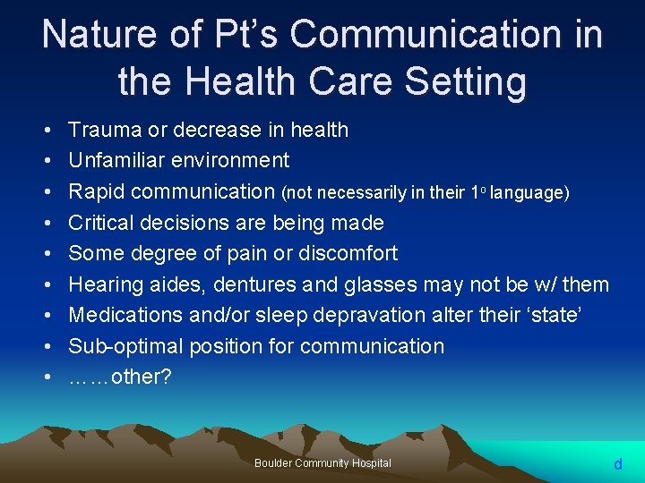 Nature of Pt’s Communication in the Health Care Setting • • • Trauma or