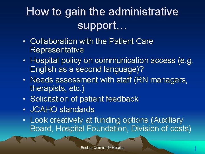 How to gain the administrative support… • Collaboration with the Patient Care Representative • How to gain the administrative support… • Collaboration with the Patient Care Representative •