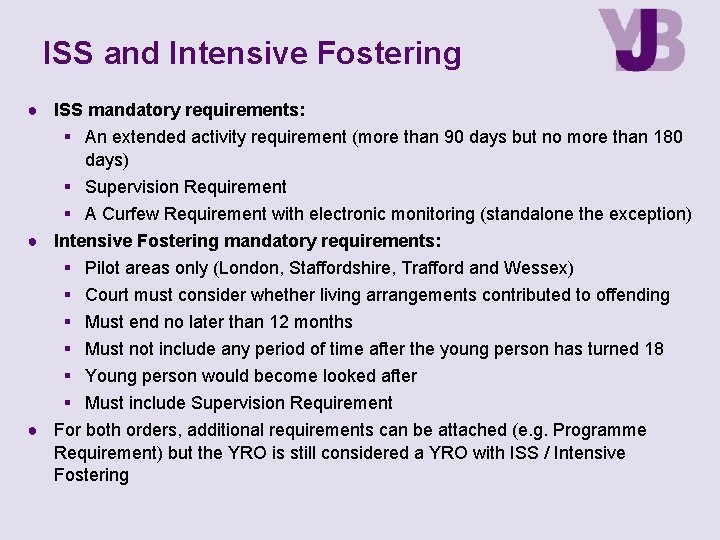ISS and Intensive Fostering ● ISS mandatory requirements: An extended activity requirement (more than