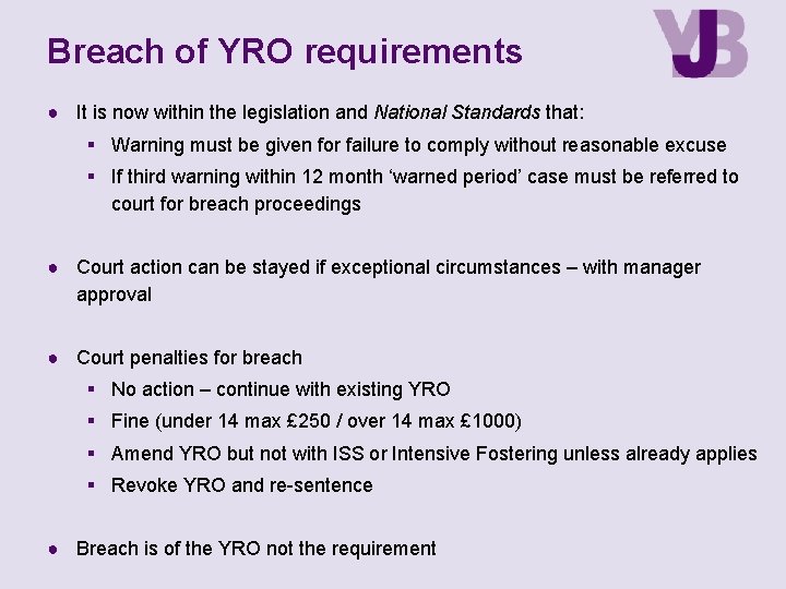 Breach of YRO requirements ● It is now within the legislation and National Standards