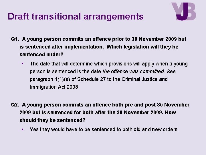 Draft transitional arrangements Q 1. A young person commits an offence prior to 30