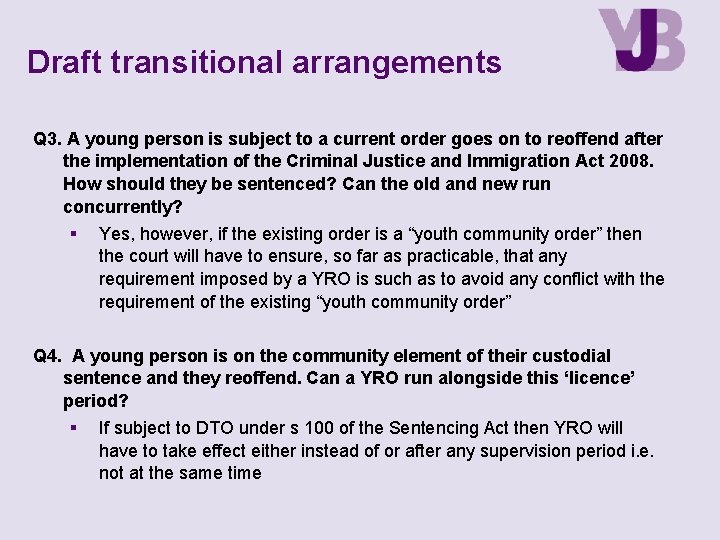 Draft transitional arrangements Q 3. A young person is subject to a current order