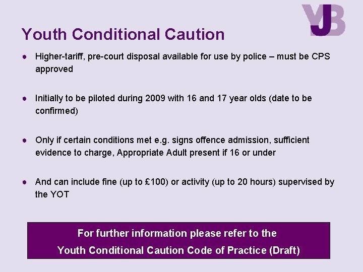 Youth Conditional Caution ● Higher-tariff, pre-court disposal available for use by police – must