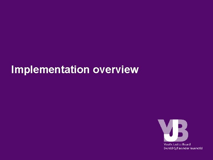 Implementation overview 
