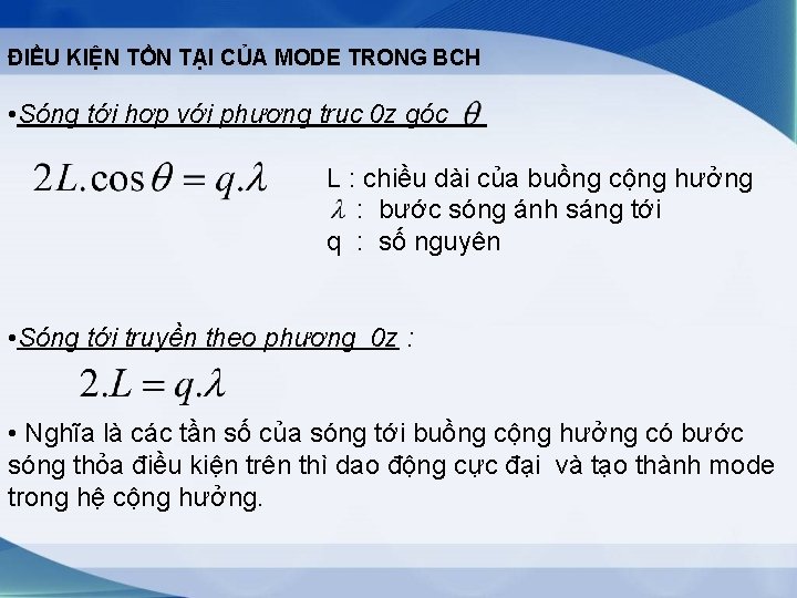 ĐIỀU KIỆN TỒN TẠI CỦA MODE TRONG BCH • Sóng tới hợp với phương