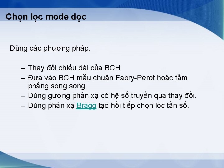 Chọn lọc mode dọc Dùng các phương pháp: – Thay đổi chiều dài của