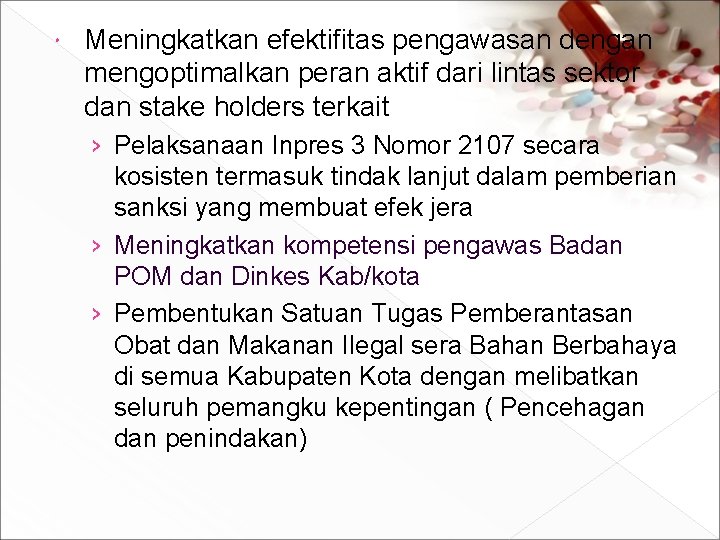  Meningkatkan efektifitas pengawasan dengan mengoptimalkan peran aktif dari lintas sektor dan stake holders