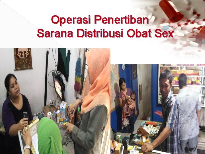 Operasi Penertiban Sarana Distribusi Obat Sex 