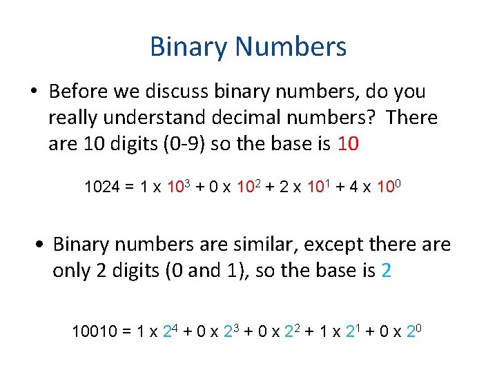 Binary Numbers • Before we discuss binary numbers, do you really understand decimal numbers?