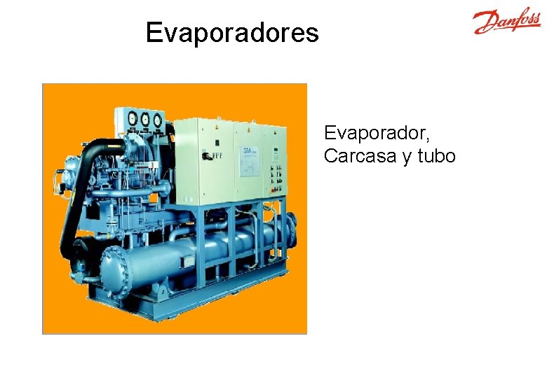 Evaporadores Evaporador, Carcasa y tubo 
