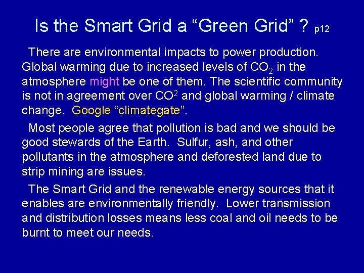 Is the Smart Grid a “Green Grid” ? p 12 There are environmental impacts