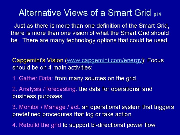 Alternative Views of a Smart Grid p 14 Just as there is more than