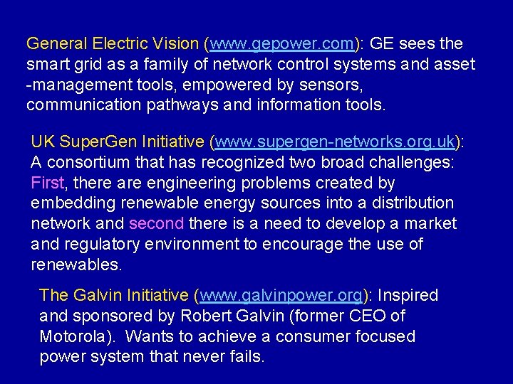 General Electric Vision (www. gepower. com): GE sees the smart grid as a family