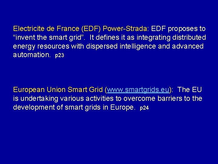 Electricite de France (EDF) Power-Strada: EDF proposes to “invent the smart grid”. It defines