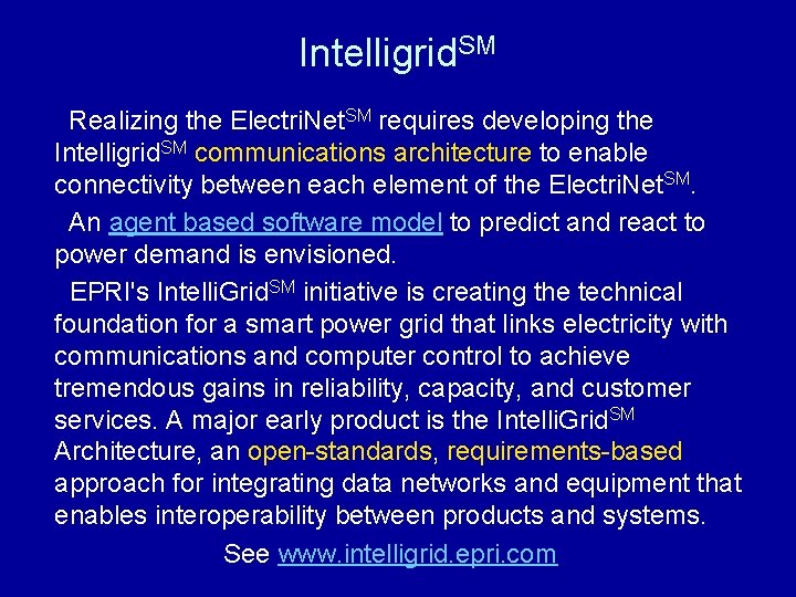 Intelligrid. SM Realizing the Electri. Net. SM requires developing the Intelligrid. SM communications architecture