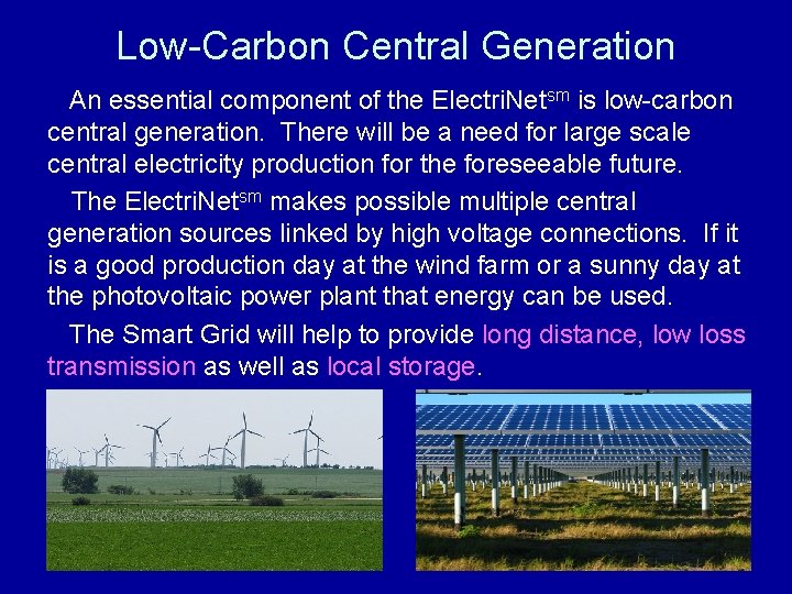 Low-Carbon Central Generation An essential component of the Electri. Netsm is low-carbon central generation.