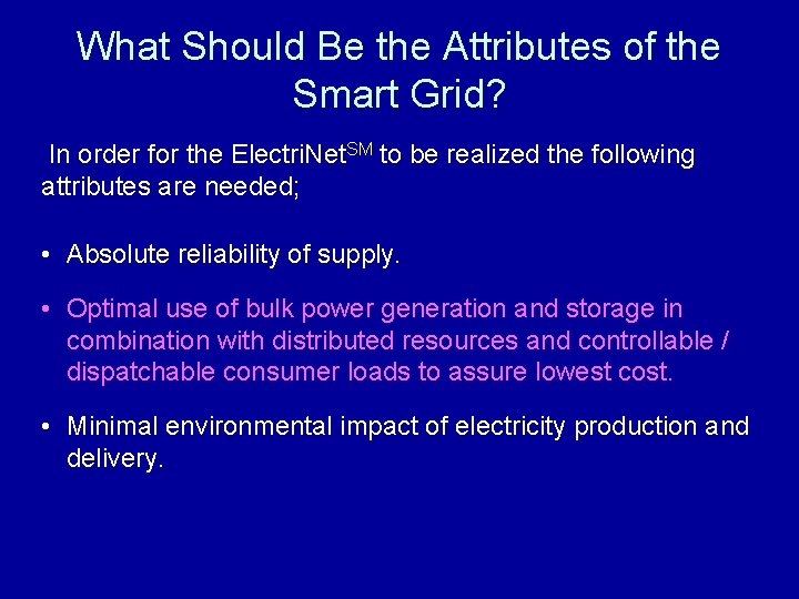 What Should Be the Attributes of the Smart Grid? In order for the Electri.